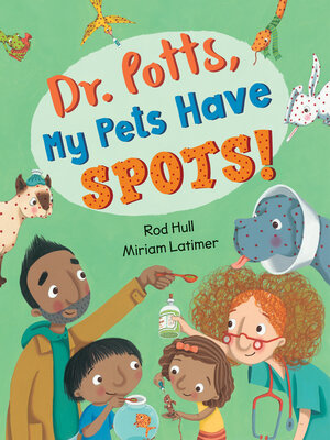 cover image of Dr. Potts, My Pets Have Spots!